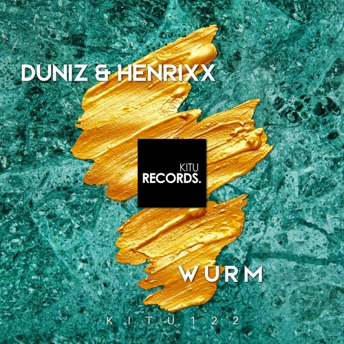 Duniz & Henrixx - Wurm [KITU122]